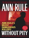Without Pity (eBook): Ann Rule's Most Dangerous Killers